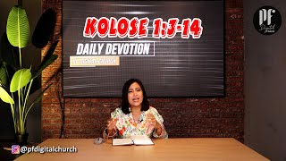 PF DAILY DEVOTION - Kolose 1:3-14