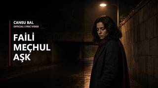 Cansu Bal - Faili Meçhul Aşk 