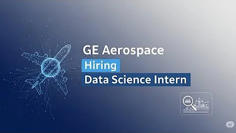 GE Aerospace Hiring Data Science Intern|Freshers and Graduates can Apply|