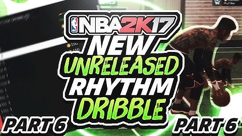 NBA 2K17 New Unreleased Rhythm Dribble Part 6 After Patch 9 | Secret Rhythm Dribble