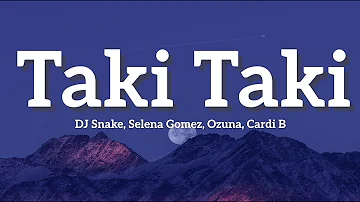 DJ Snake, Selena Gomez, Ozuna, Cardi B - Taki Taki (Letra/Lyrics)