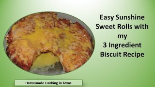 Easy Sunshine Sweet Rolls with 3 Ingredient Biscuit Recipe