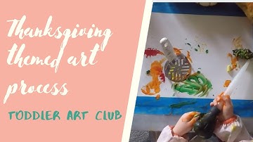 Toddler Art Club: Thanksgiving themed process art