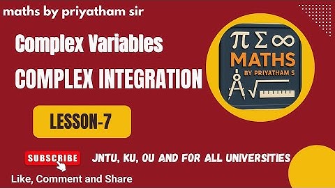 Complex Integration & Line Integrals | Explained with Examples | Maths by Priyatham Sir