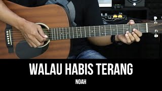 Walau Habis Terang - Noah | Tutorial Chord Gitar Mudah dan Lirik