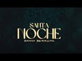 Santa La Noche - Danny Berrios (Video Lyric)