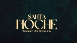 Santa La Noche - Danny Berrios (Video Lyric)