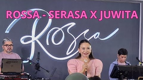 ROSSA - SERASA X JUWITA | LIVE AT MUSIK K - BEAUTY FEST 2025
