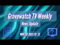 Grovewatch TV Weekly News Video Ep. 27
