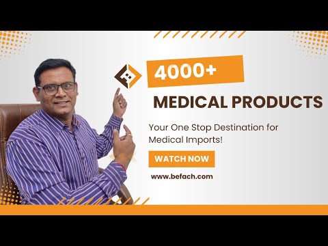 4000+ Medical Products for importing @BefachIntl  | Looking  for help in Medical Imports? - video from Befach