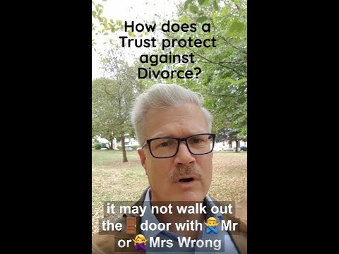 How does a Trust protect against Divorce?
