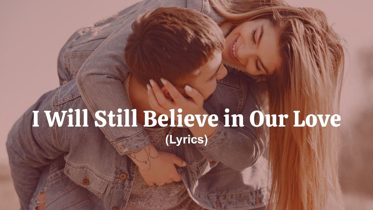 I Will Still Believe in Our Love | Romantic Soft Rock Love Song with ...