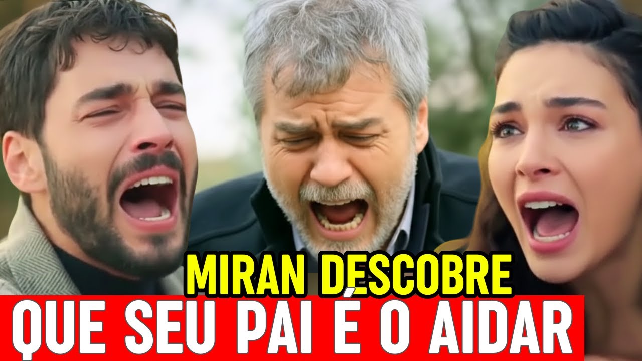 Hercai MIRAN DESCOBRE QUE É FILHO DE AIDAR  (Dublado em Português)