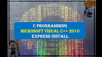C PROGRAMMING -MICROSOFT VISUAL C++ 2010 EXPRESS INSTALL