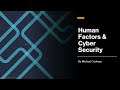 Human factors  cyber security presentation  michael cooksey