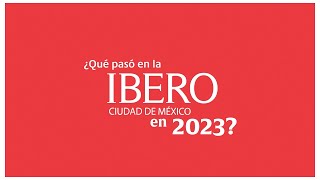 ¿Qué pasó en la  IBERO Ciudad de México en 2023? || Numeralia