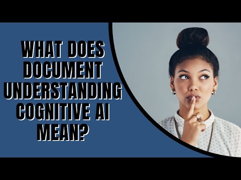 What does document understanding cognitive AI mean?