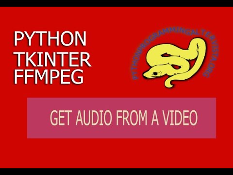 Python, tkinter and ffmpeg: GUI to get audio from a video