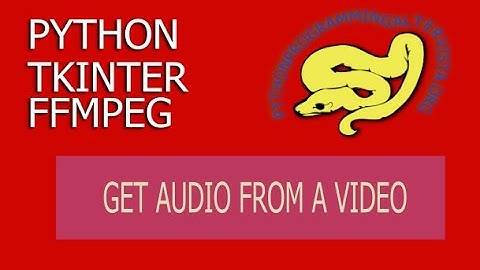Python, tkinter and ffmpeg: GUI to get audio from a video