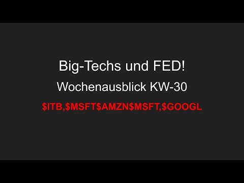 Woche der Entscheidung - Big-Tech Zahlen und FED! Wochenausblick KW-30 - BreezeFor