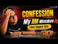I Wish Someone Told Me This Before I Joined IIM: Biggest Mistakes and Real Advice