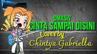 Cinta Sampai Disini -  Cover By CHINTYA GABRIELLA (LIRIK)