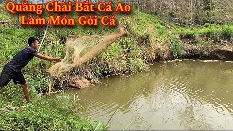 Quăng Chài Bắt Cá Ao Làm Món Gỏi Cá | Đặc Sản Ẩm Thực Tây Bắc | HAVU