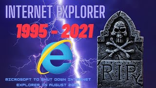 Microsoft To Shut Down Internet Explorer In August 2021 Rip Internet Explorer No Support For Ie