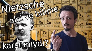 Nietzsche, Akıl ve Bilime Karşı Mıydı? | Tutarlı 20.yy Öngörüsü