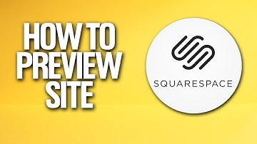 How To Preview Site In Squarespace Tutorial