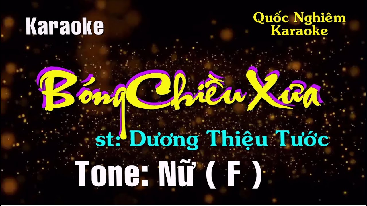 Karaoke - BÓNG CHIỀU XƯA - Tone: Nữ ( F ) st: Dương Thiệu Tước