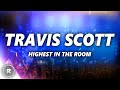 Travis Scott - Highest In The Room (Lyrics)