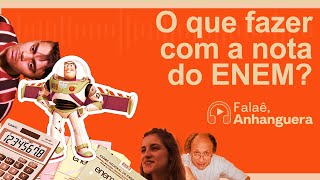 Como Usar Sua Nota do Enem: Sisu, ProUni, FIES e Mais! | Falaê, Anhanguera