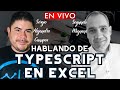 🔴 HABLANDO DE TYPESCRIPT EN EXCEL ft. Segundo Miguéns de Excel Signum