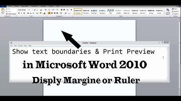 Display margins in Ms Office Word 2010 - Display or Hide the Ruler & Show text boundaries & Preview