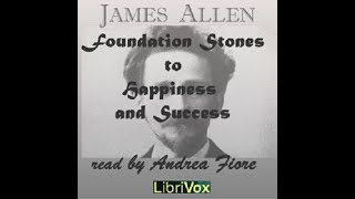 Foundation Stones to Happiness and Success by James Allen. FULL Audiobook 📖