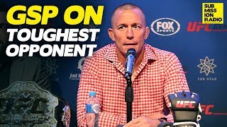 GSP on Who His Toughest Opponent Was
