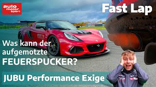 JUBU Performance Lotus Exige: Schneller als mancher Supersportwagen! - Fast Lap | auto motor sport