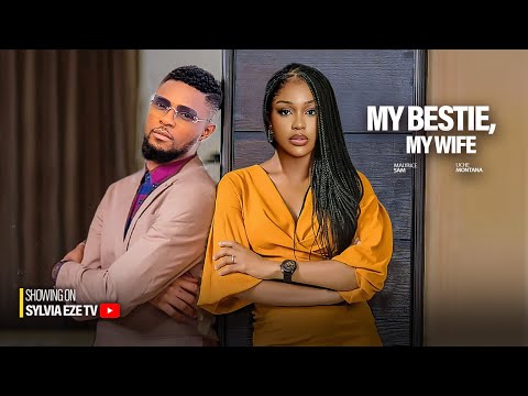 MY BESTIE, MY WIFE - UCHE MONTANA, MAURICE SAM, DEZA THE GREAT LATEST NIGERIAN MOVIE