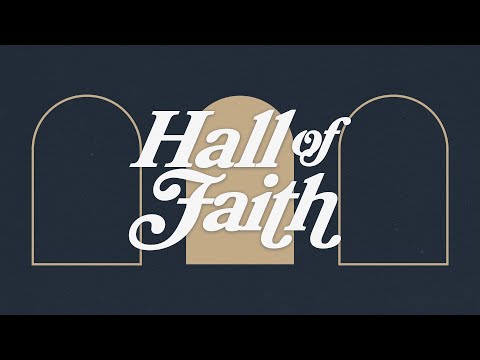 Week 1 - Hall of Faith