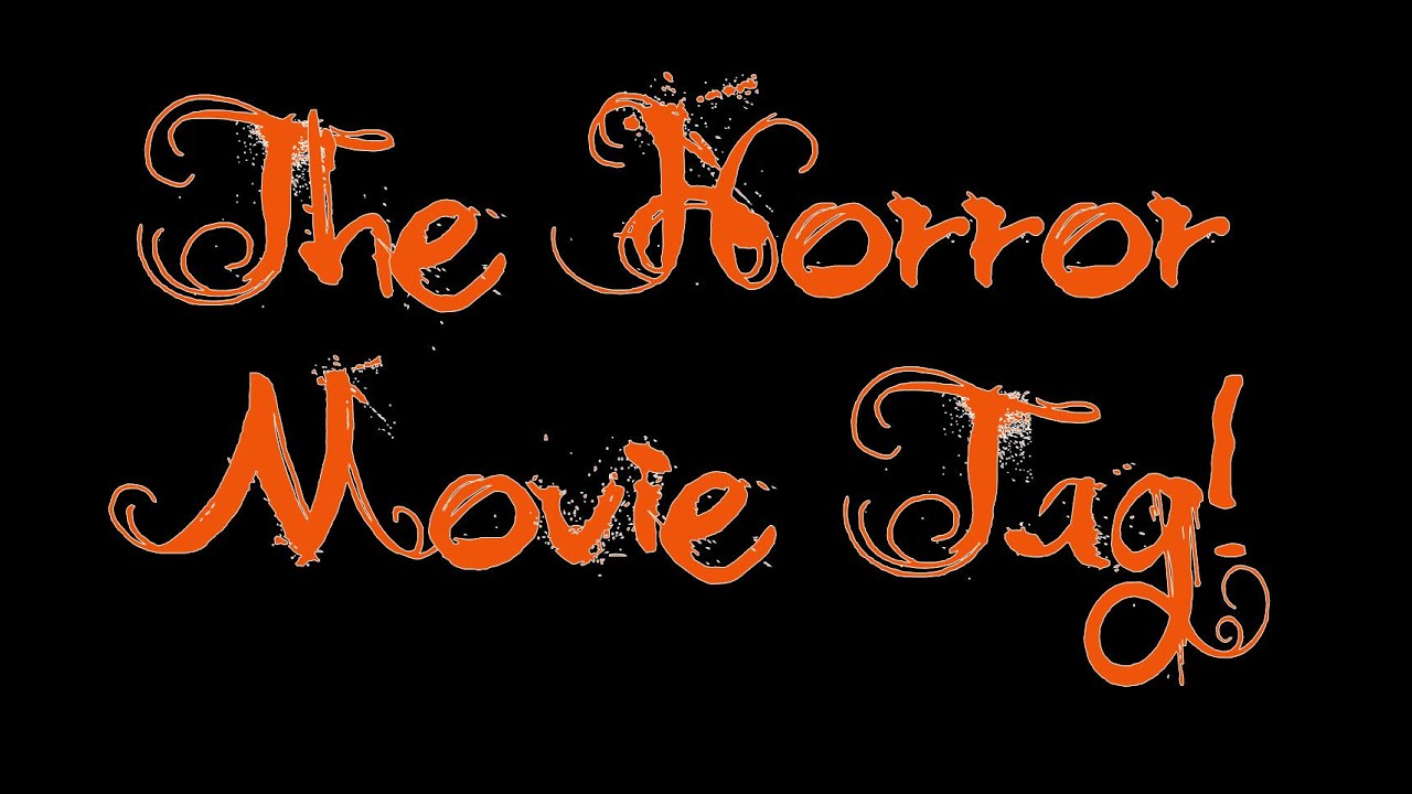Horror Movie Tag YouTube