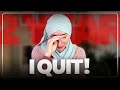 I QUIT!