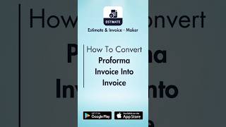 How to Convert Proforma Invoice Into Invoice | Estimate & Invoice - Maker App