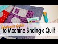 Learn to Machine Bind a Quilt - A Beginner&#39;s Guide with On Williams Street