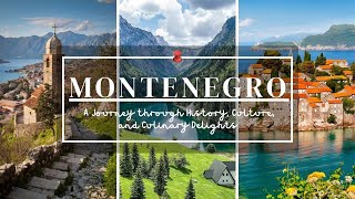 Montenegro Revealed | A Journey through History, Culture, Cuisine, and Nature