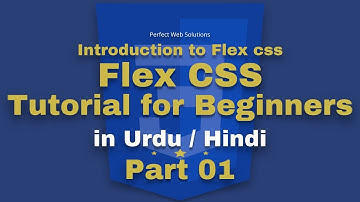 [Part 01] Flex css tutorial series in Urdu 2018: what is flexbox css |  introduction to flexbox css