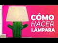 CÓMO HACER UNA LÁMPARA DE CACTUS manualidades