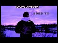 10BREWS - USED TO (Extended Mix)