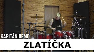 Kapitán Demo - ZLATÍČKA | Drum Cover | Václav Mildorf