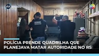 Video policia-prende-10-suspeitos-de-planejar-ataques-a-juiz-promotor-e-delegado-no-rs